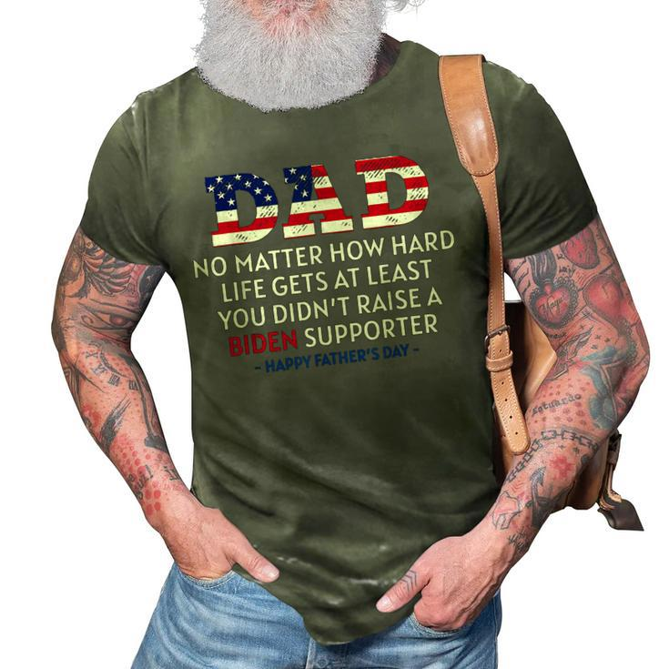 Dad Happy Fathers Day No Matter How Hard Life Gets At Least 3D Print Casual Tshirt