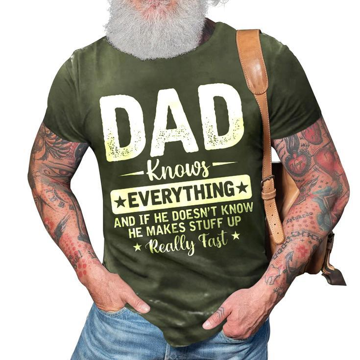 Dad Knows Everything  Fathers Day New Name Is Daddy Gift For Mens 3D Print Casual Tshirt