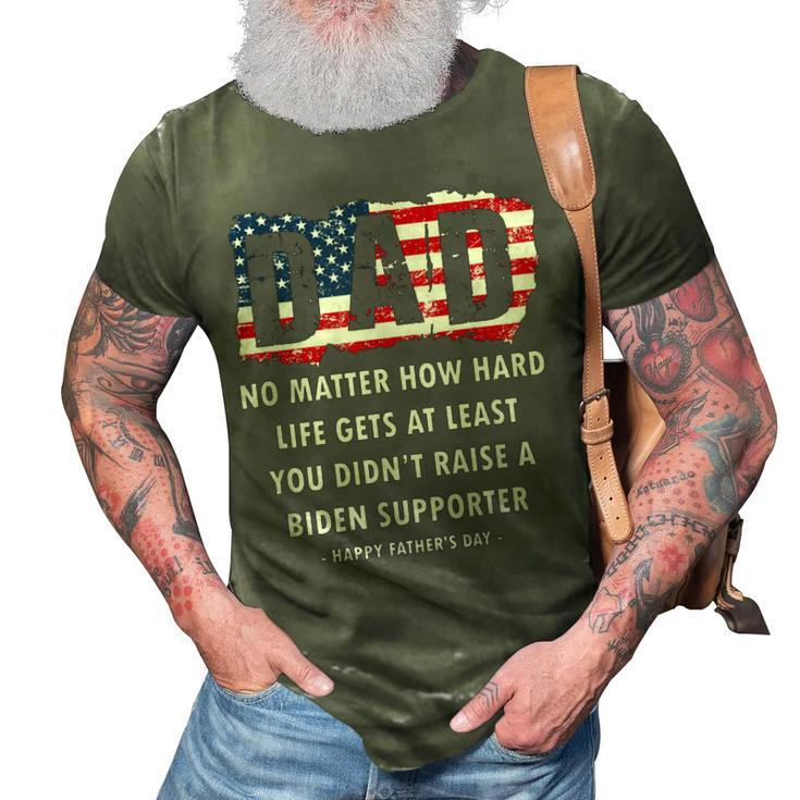 Dad No Matter How Hard Life Gets At Least Happy Fathers Day 3D Print Casual Tshirt