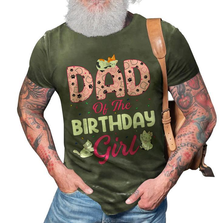Dad Of The Birthday Girl  Cat Lover Kitty Kitten Daddy 3D Print Casual Tshirt