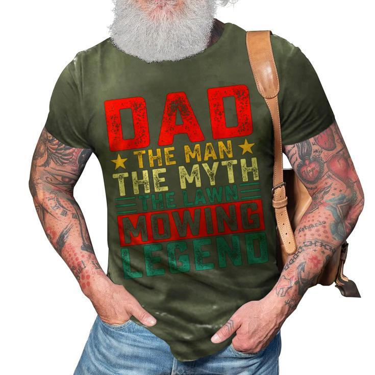 Dad The Man The Myth The Lawn Mowing Legend 3D Print Casual Tshirt