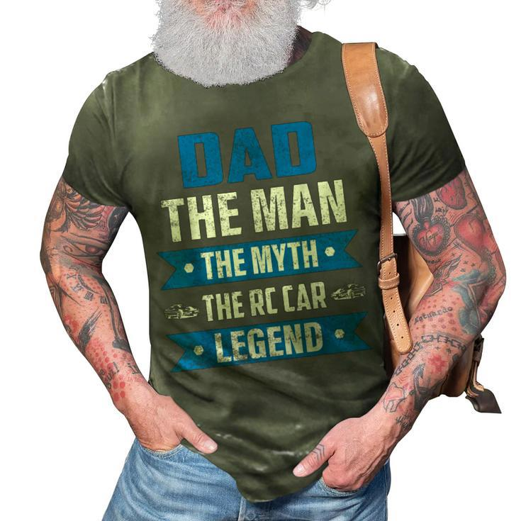 Dad The Man The Myth The Rc Car Legend Model Car 3D Print Casual Tshirt