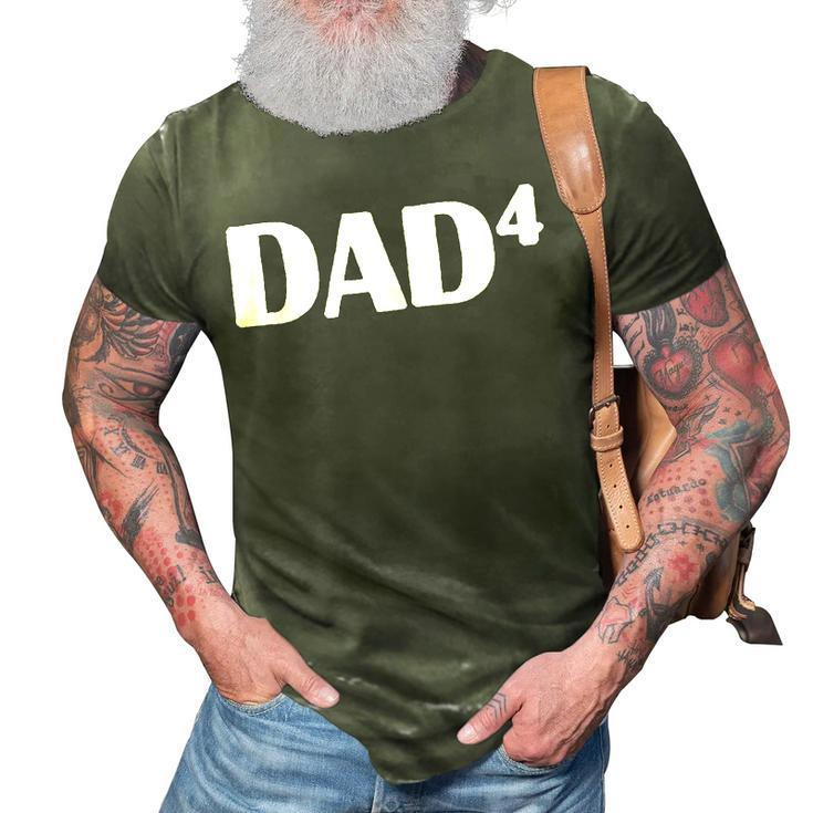 Dad4 Costume For Father Of Four Kids 3D Print Casual Tshirt