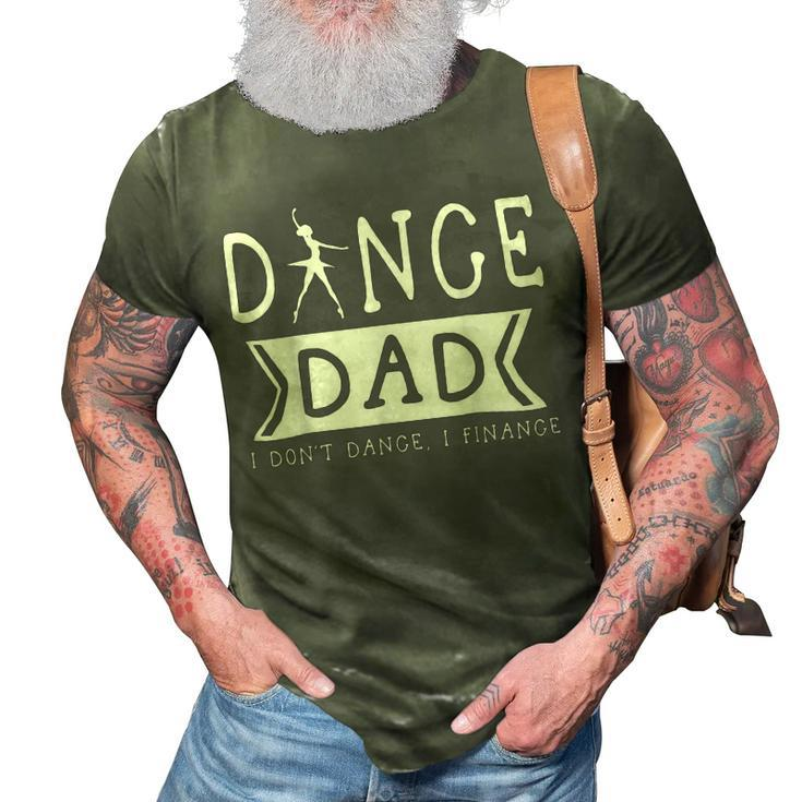 Dance Dad I Dont Dance I Finance Dancing Daddy 3D Print Casual Tshirt
