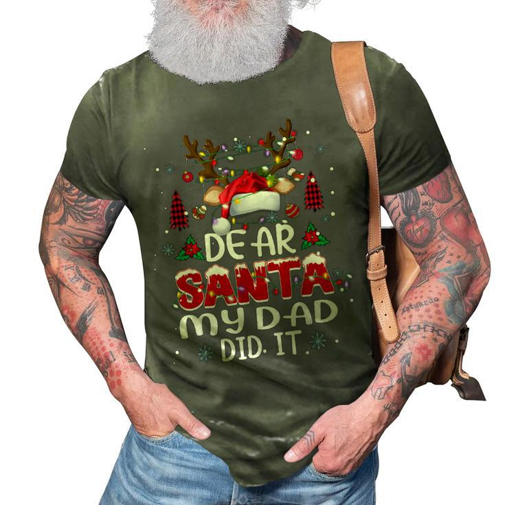 Dear Santa My Dad Did It Funny Family Christmas Pajama 3D Print Casual Tshirt