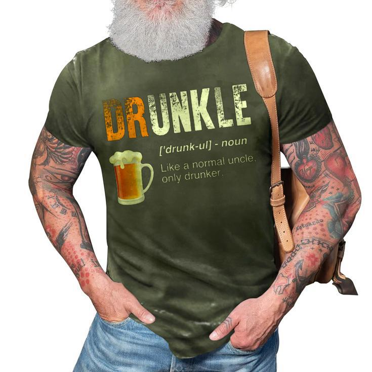 Drunkle Like A Normal Uncle Only Drunker Funny Beer Gift For Mens 3D Print Casual Tshirt