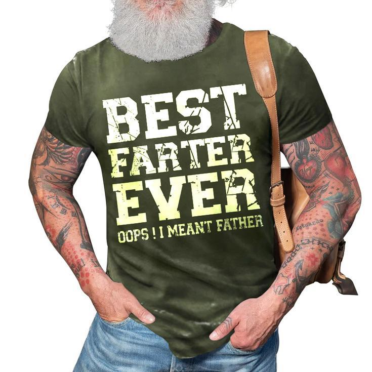 Funny Fathers Day Best Farter Ever Oops I Meant Father 3D Print Casual Tshirt