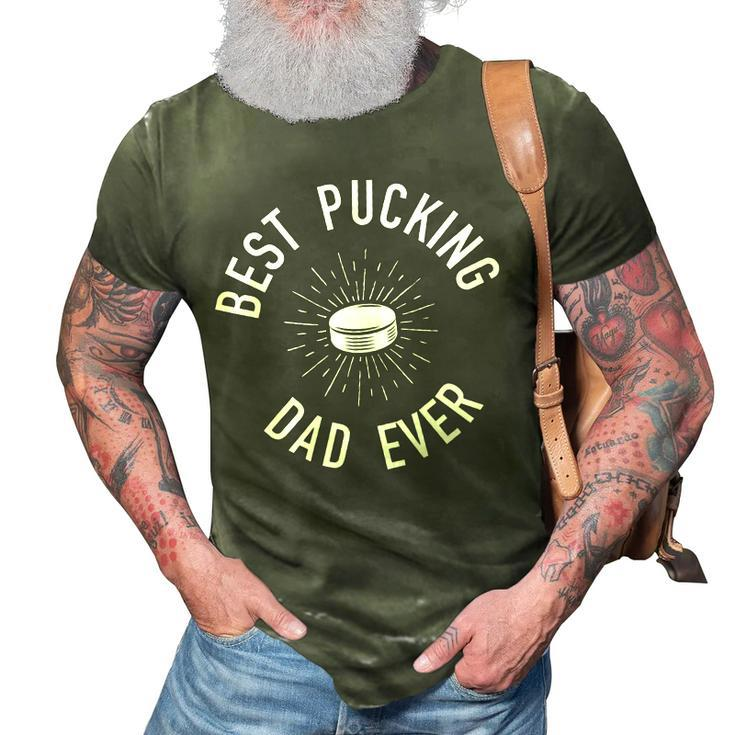 Funny Hockey Dad Pun Gifts Best Pucking Dad Ever 3D Print Casual Tshirt
