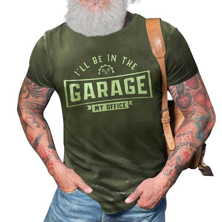 Funny Mechanics Ill Be In The Garage Mechanic Sarcastic Dad 3D Print Casual Tshirt