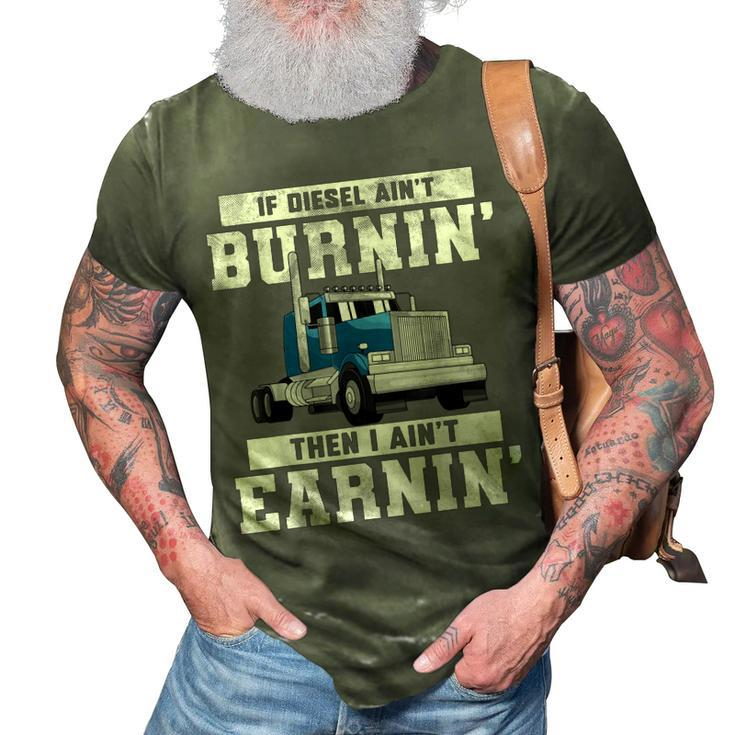 Funny Trucker Quote Semi Truck Driver Wheeler Mechanic Men 3D Print Casual Tshirt