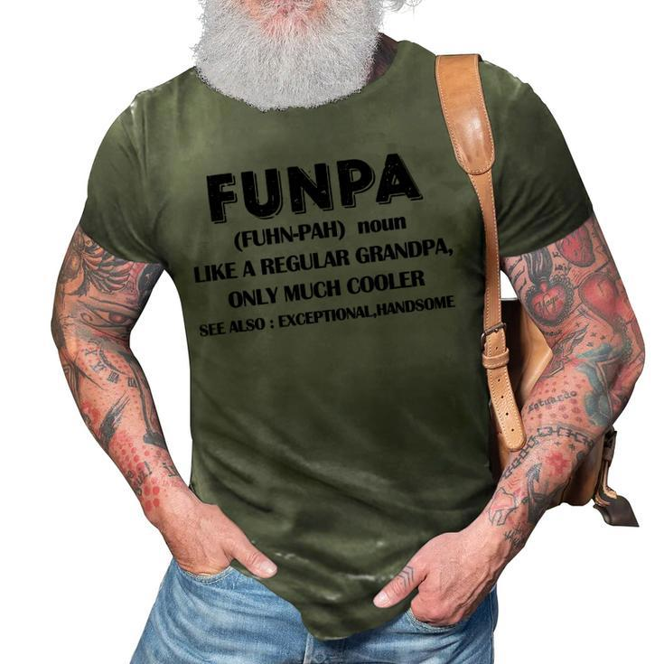 Funpa Definition Funpa Like A Regular Grandpa Only Cooler 3D Print Casual Tshirt