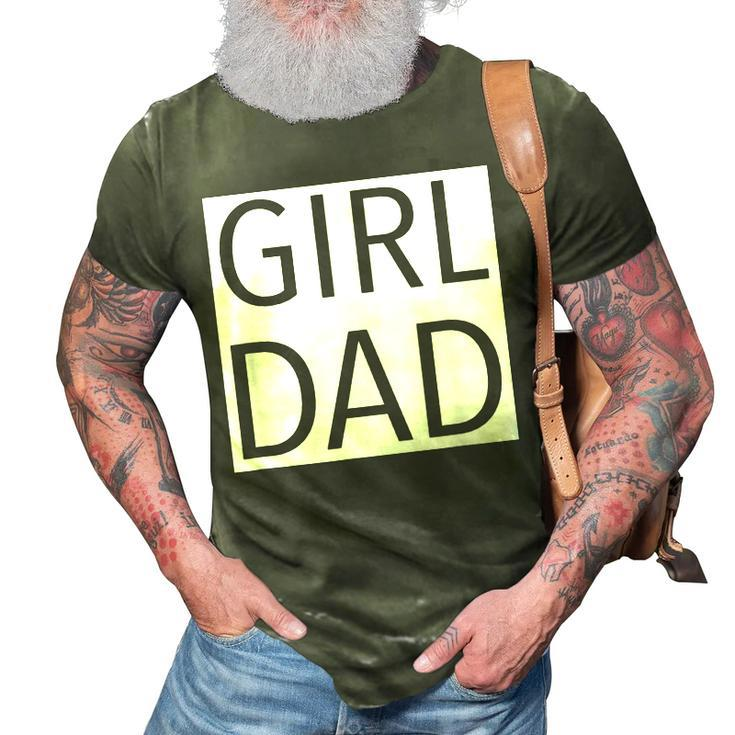 Girl Dad Proud Dad Of Girl Fathers Day Gift 3D Print Casual Tshirt