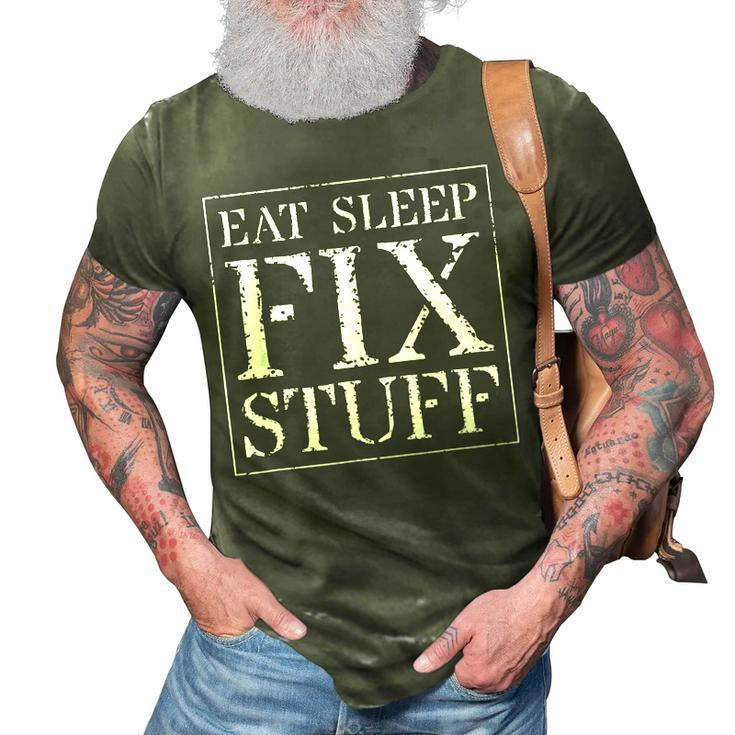 Handy Man & Mechanic T  Gift Eat Sleep Fix Stuff 3D Print Casual Tshirt