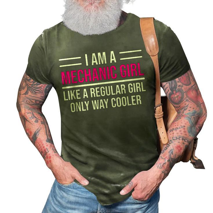 I Am A Mechanic Girl  Funny Female Mechanic  Gift 3D Print Casual Tshirt