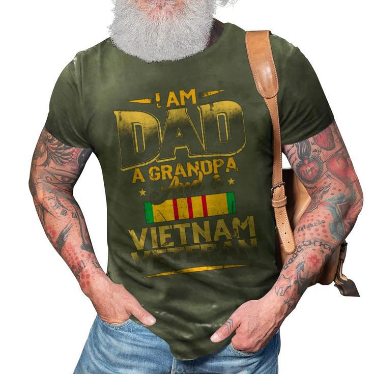 I Am Dad A Grandpa And A Vietnam Veteran Army Soldier Gift Gift For Mens 3D Print Casual Tshirt