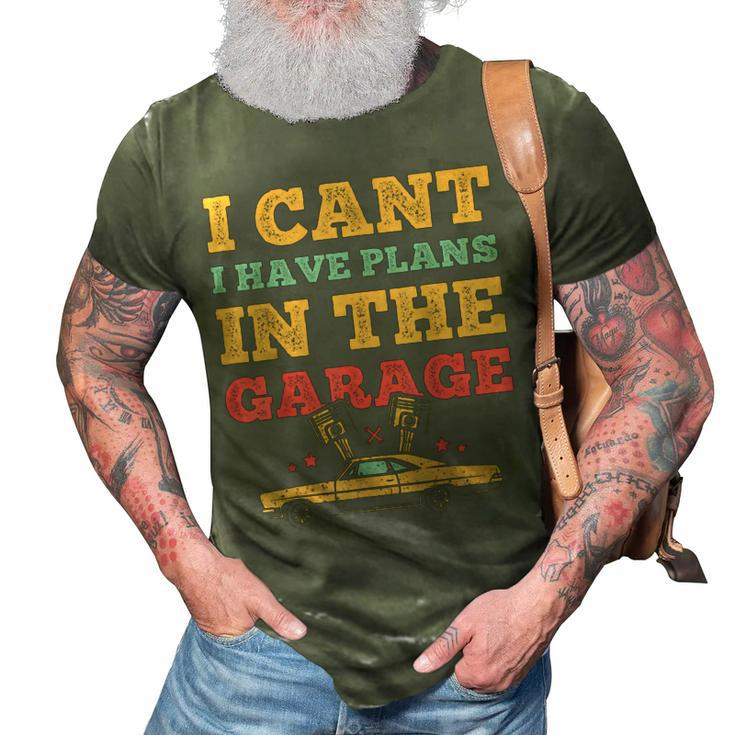 I Cant I Have Plans In The Garage Car Mechanic Retro Vintage 3D Print Casual Tshirt