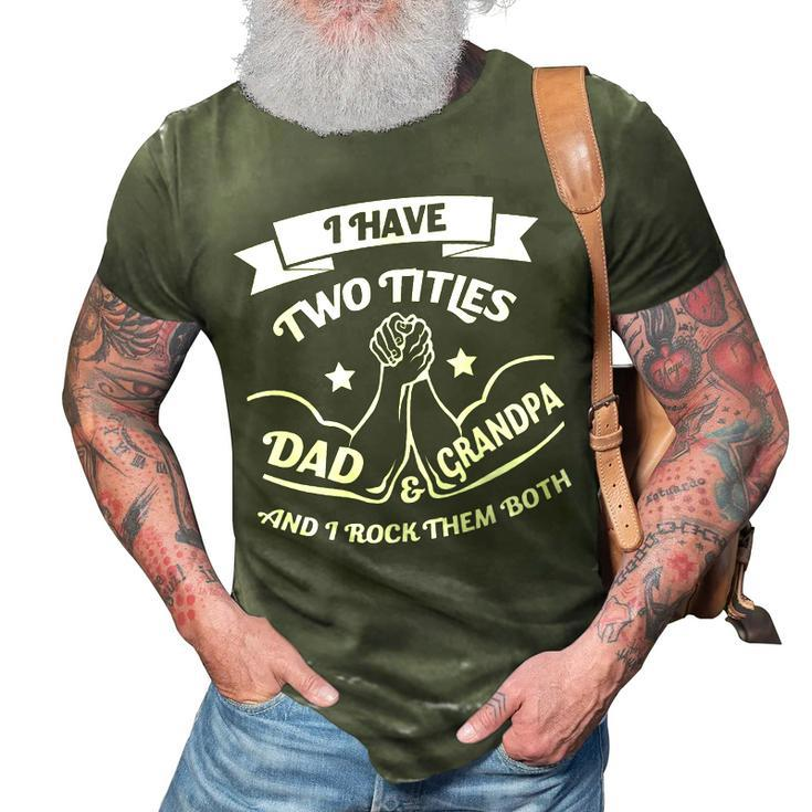 I Have Two Titles Dad And Grandpa Funny Arm Wrestling 3D Print Casual Tshirt