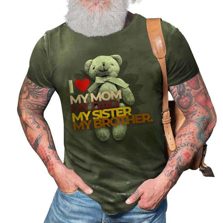 I Love My Mom Dad Sister Brother 3D Print Casual Tshirt