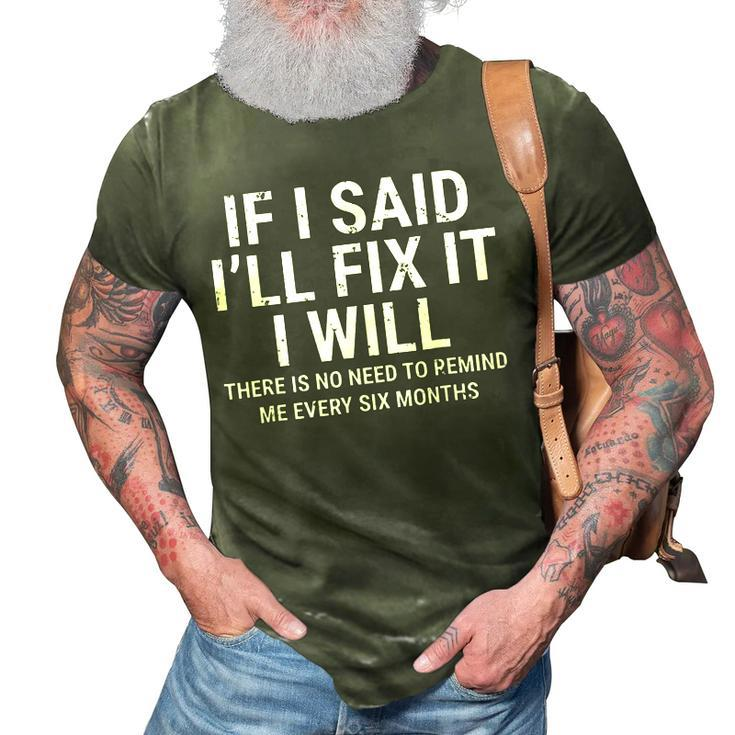 If I Said Ill Fix It I Will Funny Handyman Mechanic 3D Print Casual Tshirt