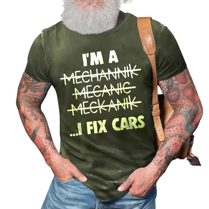 Im A Mechanic I Fix Cars Funny Car Racing 3D Print Casual Tshirt
