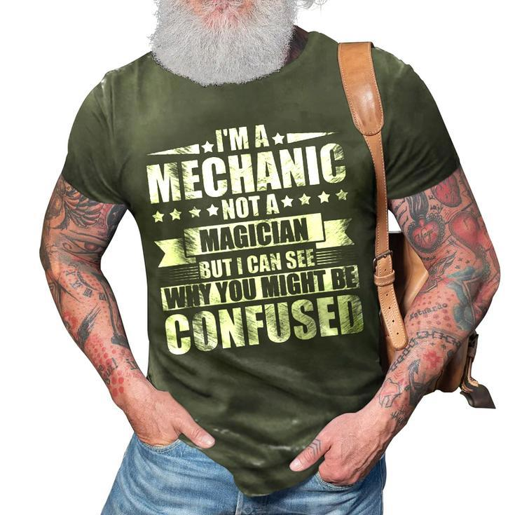 Im A Mechanic Not A Magician Funny Confused Gift 3D Print Casual Tshirt