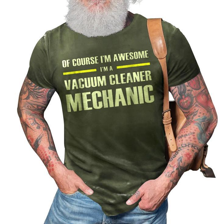 Im Awesome Vacuum Cleaner Mechanic 3D Print Casual Tshirt