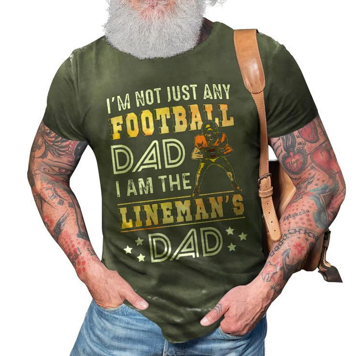Im Not Just Any Football Dad I Am The Linemans Dad 3D Print Casual Tshirt