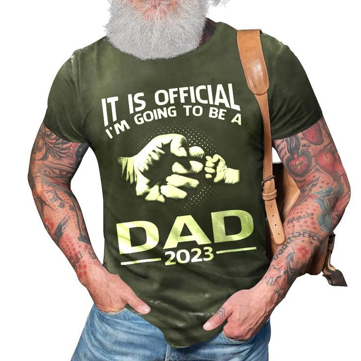 It Is Official Im Going To Be A Dad 2023 Gift For Mens 3D Print Casual Tshirt