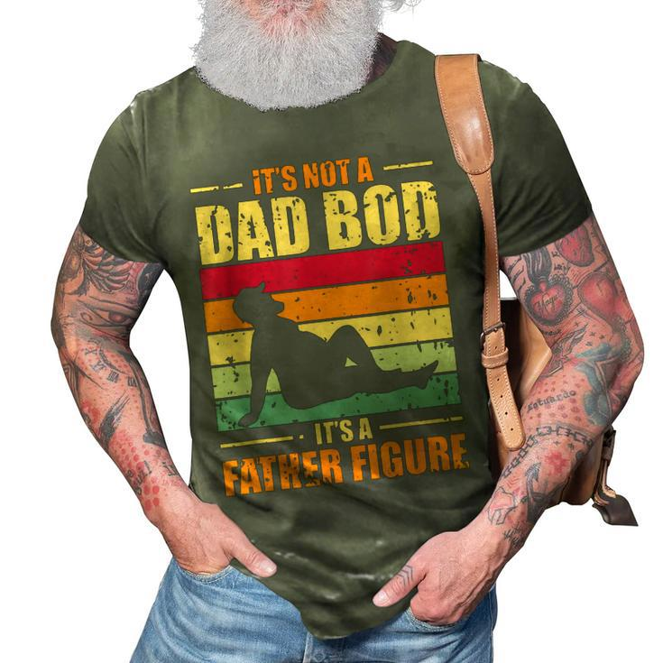 Its Not A Dad Bod Its A Father Figure Funny Fathers Day Gift For Mens 3D Print Casual Tshirt