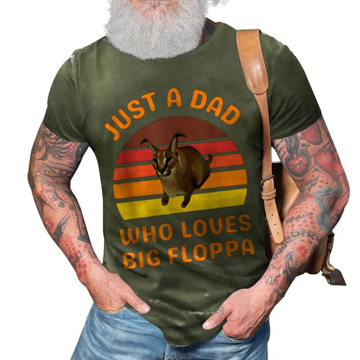 Just A Dad Who Loves Big Floppa Caracal Cat Meme 3D Print Casual Tshirt