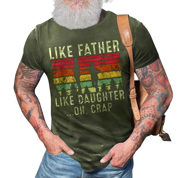 Like Father Like Daughter Oh Crap Fathers Day From Daughter 3D Print Casual Tshirt