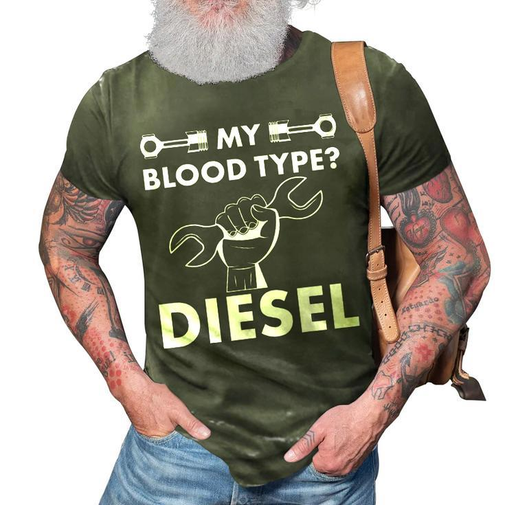 My Blood Type Diesel Car Auto Truck Mechanic Mens Gifts 3D Print Casual Tshirt