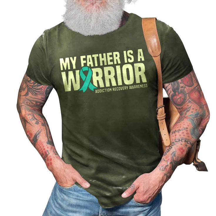 My Father Is A Warrior Addiction Recovery Awareness 3D Print Casual Tshirt