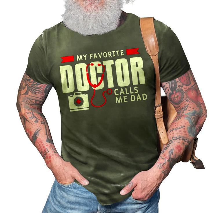 My Favorite Doctor Calls Me Dad Funny Medical Doctors Gift For Mens 3D Print Casual Tshirt