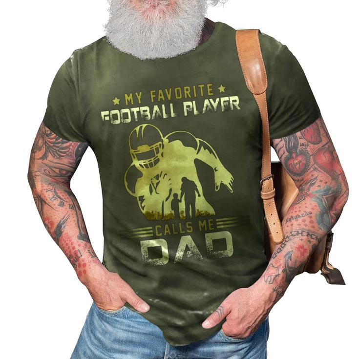 My Favorite Football Player Calls Me Dad American Football 3D Print Casual Tshirt