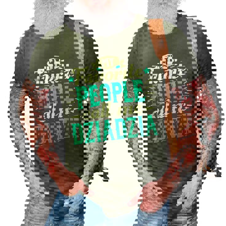 My Favorite People Call Me Dziadzia Polish Grandpa Granddad 3D Print Casual Tshirt