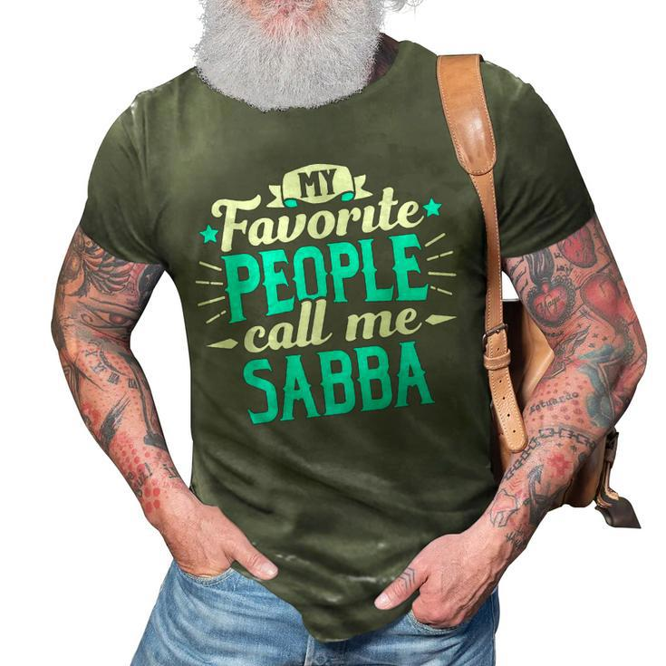 My Favorite People Call Me Sabba Hebrew Grandpa Granddad 3D Print Casual Tshirt
