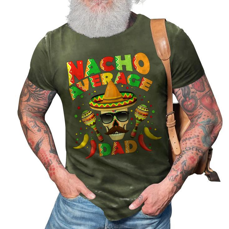 Nacho Average Dad  Cinco De Mayo New Daddy 3D Print Casual Tshirt