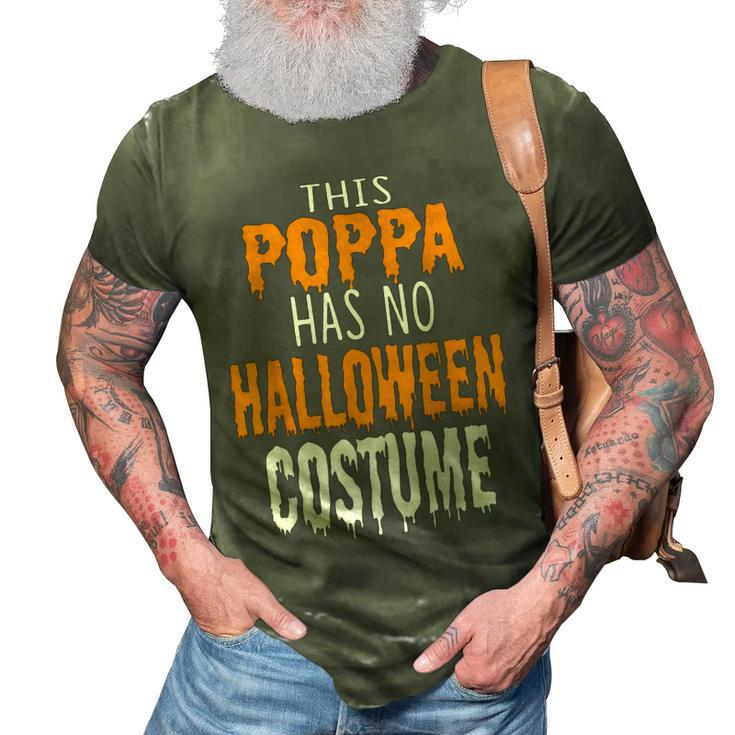 Papa  This Poppa Has No Halloween Costume 3D Print Casual Tshirt