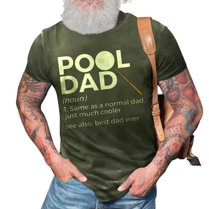 Pool Dad Definition Funny Billiards Best Dad Ever 3D Print Casual Tshirt