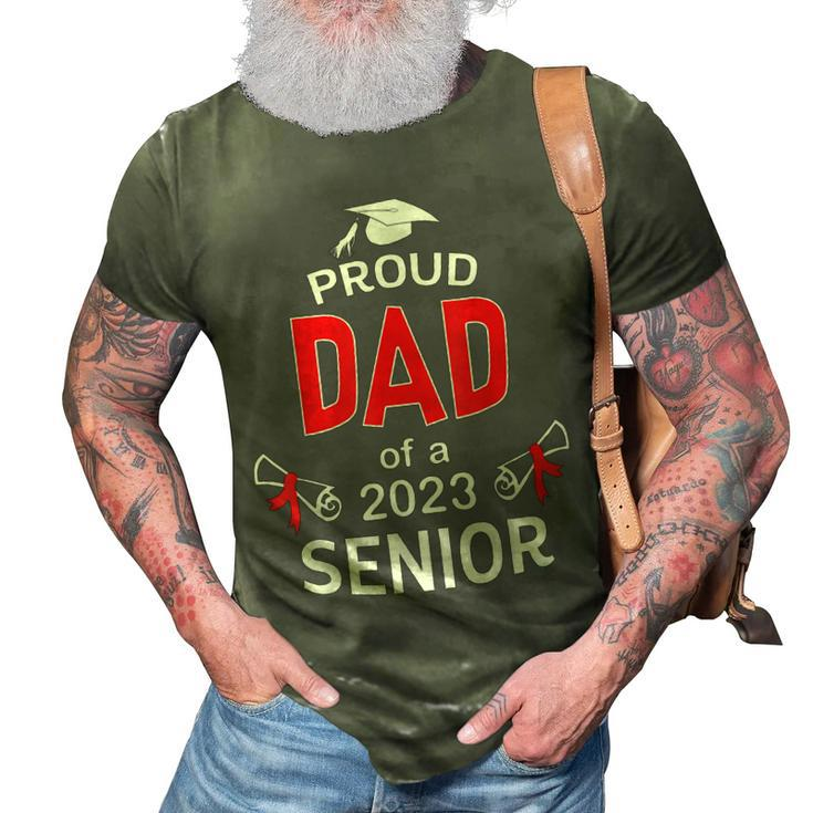 Proud Dad Of A 2023 Senior  Graduation 2023 Daddy Gift 3D Print Casual Tshirt