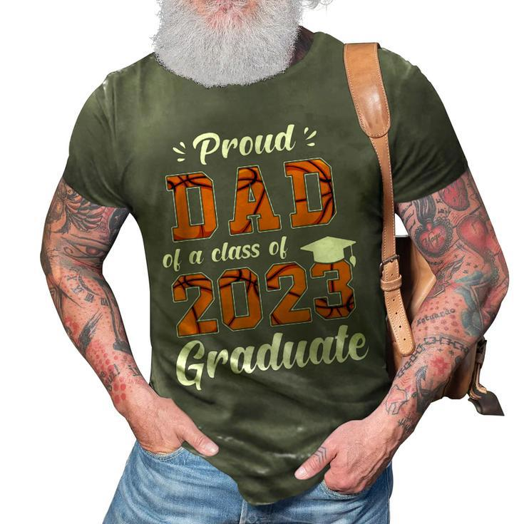 Proud Dad Of A Class Of 2023 Graduate Basketball Senior Dad 3D Print Casual Tshirt