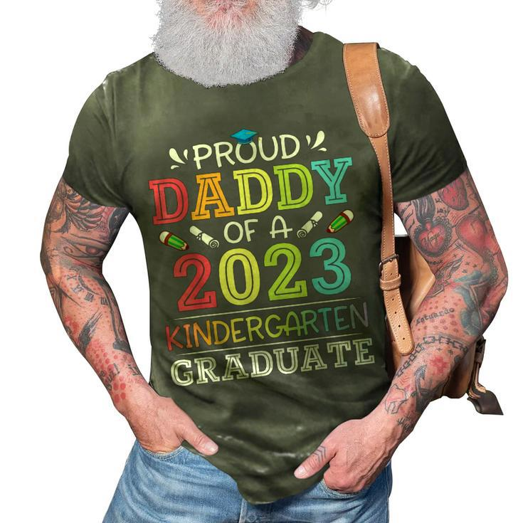 Proud Daddy Of A 2023 Kindergarten Graduate Son Daughter Dad 3D Print Casual Tshirt