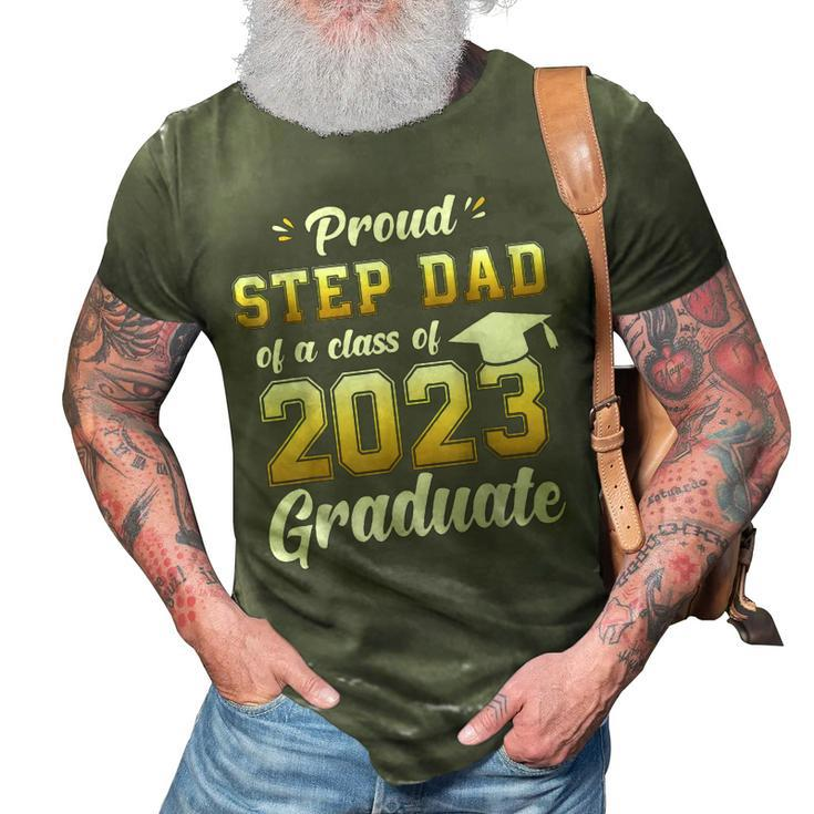 Proud Step Dad Of A Class Of 2023 Seniors Graduation 23 3D Print Casual Tshirt