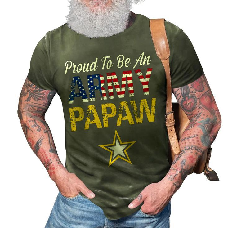 Proud To Be An Army Papaw Military Pride American Flag 3D Print Casual Tshirt