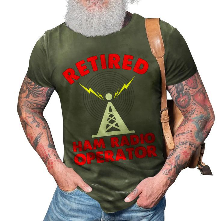 Retired Ham Radio Operator Father Radio Tower Humor 3D Print Casual Tshirt