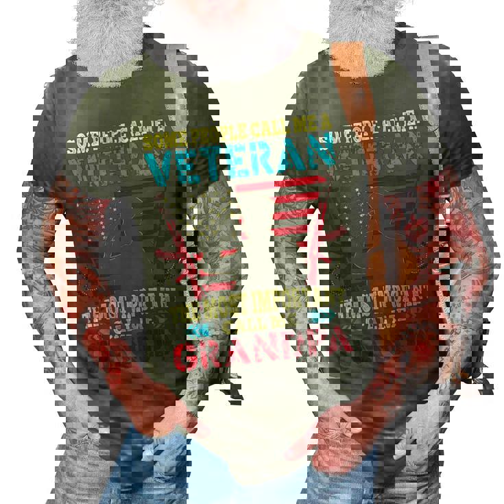 Some People Call Me A Veteran Most Important Call Me Grandpa 3D Print Casual Tshirt