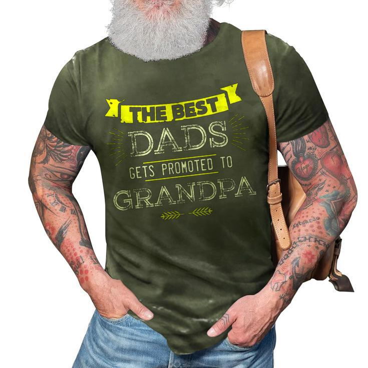 The Best Dads Get Promoted To Grandpa  Grandfather 3D Print Casual Tshirt