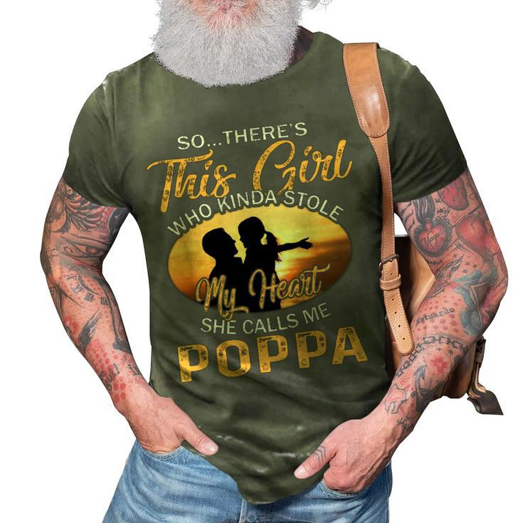 Theres This Girl Stole My Heart She Call Me Poppa Gift For Mens 3D Print Casual Tshirt