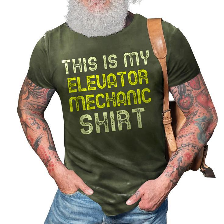 This Is My Elevator Mechanic  Funny Cool Gift 3D Print Casual Tshirt